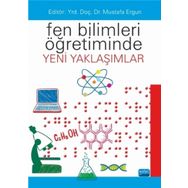 Fen Bilimleri Öğretiminde Yeni Yaklaşımlar - Şeyda Gül Sevil Akaygün S. Levent Zorluoğlu Aydın Kızılaslan Betül Okcu Burak Feyzioğlu Ayşegül Oğuz Namdar Bahadır Namdar Bülent Aydoğdu Fatih Yazıcı Nil Duban Mustafa Ergün