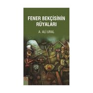FENER BEKÇİSİNİN RÜYALARI - A. ALI URAL