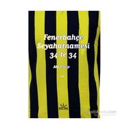 Fenerbahçe Seyahatnamesi - 34’te 34 - Alp Eralp