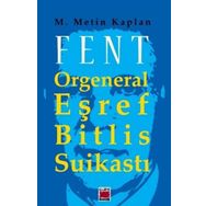 FENT ORGENERAL EŞREF BITLIS SUİKASTI - M. METIN KAPLAN