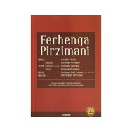 FERHENGA PIRZIMANI (ÇOK DILLI SÖZLÜK) - KOLEKTIF