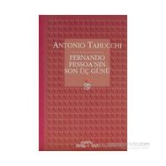 FERNANDO PESSOA´NIN SON ÜÇ GÜNÜ - ANTONIO TABUCCHI