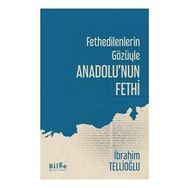 Fethedilenlerin Gözüyle Anadolu'nun Fethi-Bilge Kültür Sanat