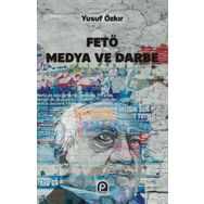 FETÖ Medya ve Darbe - Yusuf Özkır