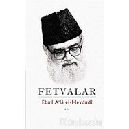 Fetvalar 1 - 2 - Seyyid Ebu’l-A’la el-Mevdudi