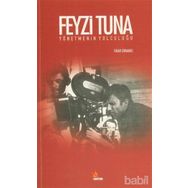 Feyzi Tuna - Yönetmenin Yolculuğu - Okan Ormanlı