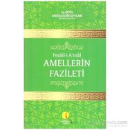 FEZAIL-I A'MAL AMELLERIN FAZILETI - SEYYID ABDÜLKADIR GEYLANI