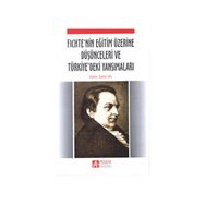 FICHTENIN EĞİTİM ÜZERİNE DÜŞÜNCELERİ VE TÜRKİYEDEKİ YANSIMALARI - BAHRI ATA