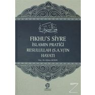 Fıkhu’s Siyre İslamın Pratiği Resullah S.A.V’ın Hayatı - Orhan Aktepe