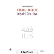 Fıkıh-Hukuk İlişkisi Üzerine - Kemal Gözler
