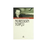 Fikir Dünyamızın Yıldızlarından Nureddin Topçu - Mehmet Sılay