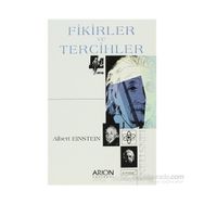 FIKIRLER VE TERCIHLER - ALBERT EINSTEIN