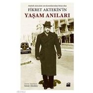 Fikret Aktekin'in Yaşam Anıları - İsmet Aktekin