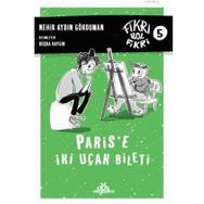 Fikri Bol 5-Paris'e İki Uçak Bileti - Nehir Aydın Gökduman