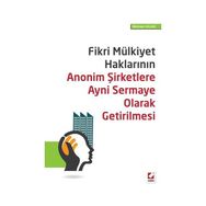 Fikri Mülkiyet Haklarının Anonim Şirketlere Ayni Sermaye Olarak Getirilmesi - Mehmet Aslan