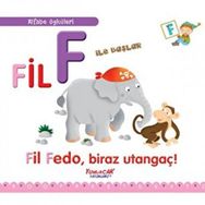 Fil F İle Başlar - Fil Fedo Biraz Utangaç! - Yumurcak Yayınları