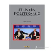 FILISTIN POLITIKAMIZ CAMP DAVIDDEN MAVI MARMARAYA - ERKAN ERTOSUN