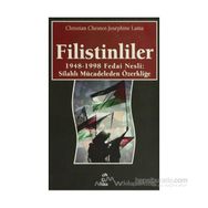 FILISTINLILER 1948-1998 FEDAI NESLI: SİLAHLI MÜCADELEDEN ÖZERKLİĞE - CHRISTIAN CHESNOT;JOSEPHINE LAMA