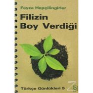 FILIZIN BOY VERDİĞİ TÜRKÇE GÜNLÜKLERİ 5 - FEYZA HEPÇİLİNGİRLER