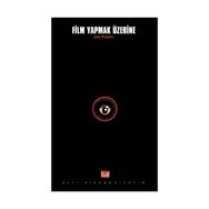 FILM YAPMAK ÜZERİNE - JAMES BROUGHTON