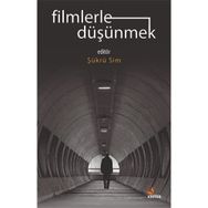 Filmlerle Düşünmek - Ayşe Dilan Salkaya