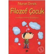 FILOZOF ÇOCUK ÇOCUKLARLA FELSEFE KONUŞMALARI - NURAN DIREK