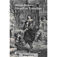 FILOZOF VE YOKSULLARI - JACQUES RANCIERE