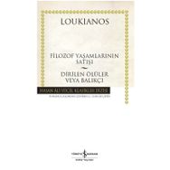 Filozof Yaşamlarının Satışı - Dirilen Ölüler veya Balıkçı - Loukianos