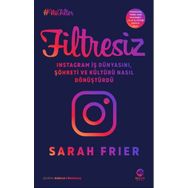 Filtresiz: İnstagram İş Dünyasını Şöhreti ve Kültürü Nasıl Dönüştürdü - Nova Kitap