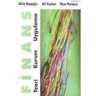 FINANS TEORI, KURUM VE ARAÇLAR - UFUK BAŞOĞLU;ALI CEYLAN;İLKER PARASIZ
