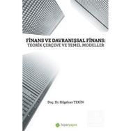 Finans ve Davranışsal Finans: Teorik Çerçeve ve Temel Modeller - Bilgehan Tekin