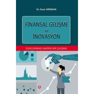 Finansal Gelişme ve İnovasyon - Ülkelerarası Amprik Bir Çalışma Ekin Yayınevi