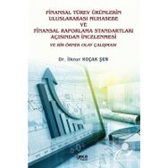 Finansal Türev Ürünlerin Uluslararası Muhasebe ve Finansal Raporlama Standartları Açısından İncelenmesi ve Bir Örnek Olay Çalışması - İlknur Koçak Şen
