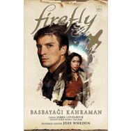 Firefly: Basbayağı Kahraman - Nancy Holder