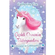 Fırtınalar ve Gökkuşakları - Çiçekli Orman'ın Tekboynuzları - Catherine Coe