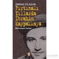 Fırtınalı Yıllarda İbrahim Kaypakkaya - Emrah Cilasun