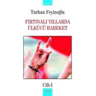 FIRTINALI YILLARDA ÜLKÜCÜ HAREKET - TURHAN FEYİZOĞLU