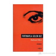 FIRTINAYLA GELEN KIZ - MEHMET DIKICI