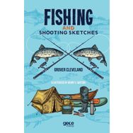 Fishing And Shooting Sketches - Grover Cleveland