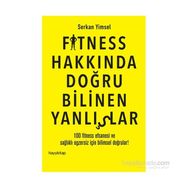 Fitness Hakkında Doğru Bilinen Yanlışlar - Serkan Yimsel