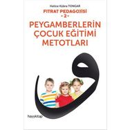 Fıtrat Pedagojisi 2 : Peygamberlerin Çocuk Eğitimi Metotları - Hatice Kübra Tongar