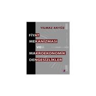 FIYAT MEKANİZMASI VE MAKROEKONOMIK DENGESIZLIKLER - YILMAZ AKYÜZ