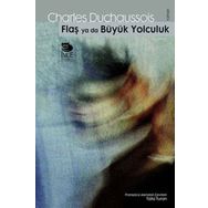 FLAŞ YA DA BÜYÜK YOLCULUK - CHARLES DUCHAUSSOIS