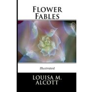 Flower Fables - Louisa May Alcott