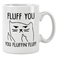 Fluff You You Fluffin Fluff Baskılı Kupa