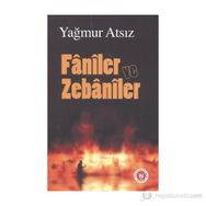 FÂNÎLER VE ZEBÂNÎLER - YAĞMUR ATSIZ