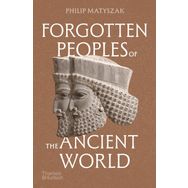 Forgotten Peoples Of The Ancient World - Philip Matyszak