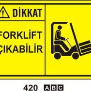 Forklift Çıkabilir Uyarı Levhası