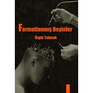 Formatlanmış Beyinler - Özgür Tokmak