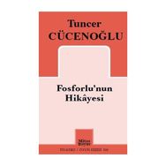 Fosforlu’nun Hikayesi - Tuncer Cücenoğlu